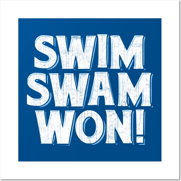 Funny Swimmer T-Shirt, Swim Swam Won! Wall Art by DangWaffle